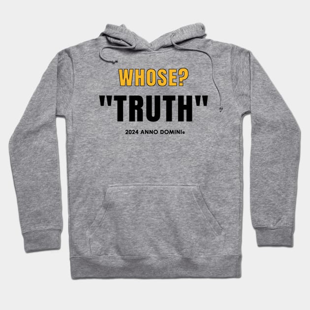Whose? Truth Year of the Lord 2024 Hoodie by The Witness
